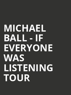 Michael Ball - If Everyone Was Listening Tour at Sheffield City Hall